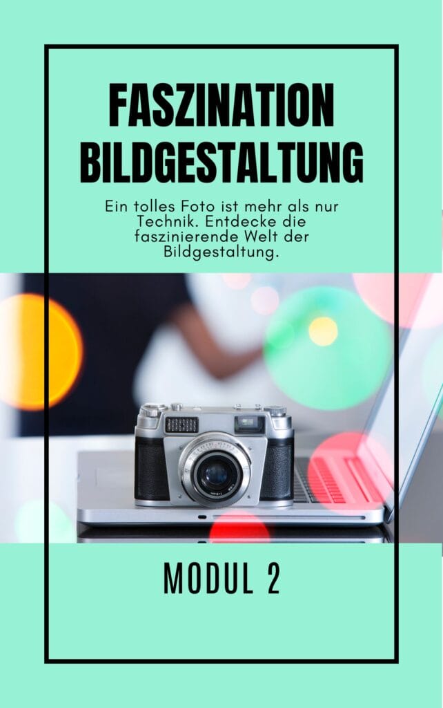 Wie funktioniert der Online-Fotokurs - Modul 2 Bildgestaltung